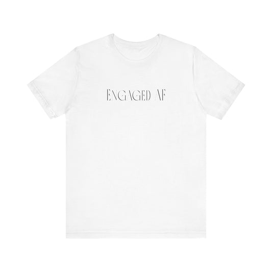 Engaged AF Graphic T