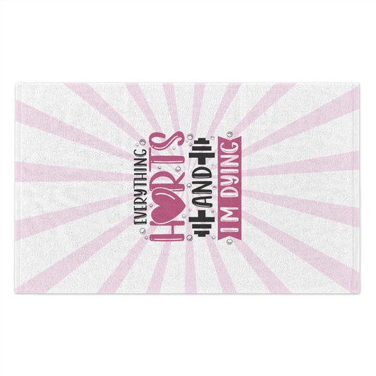 Everything Hurts & I'm Dying Gym Towel