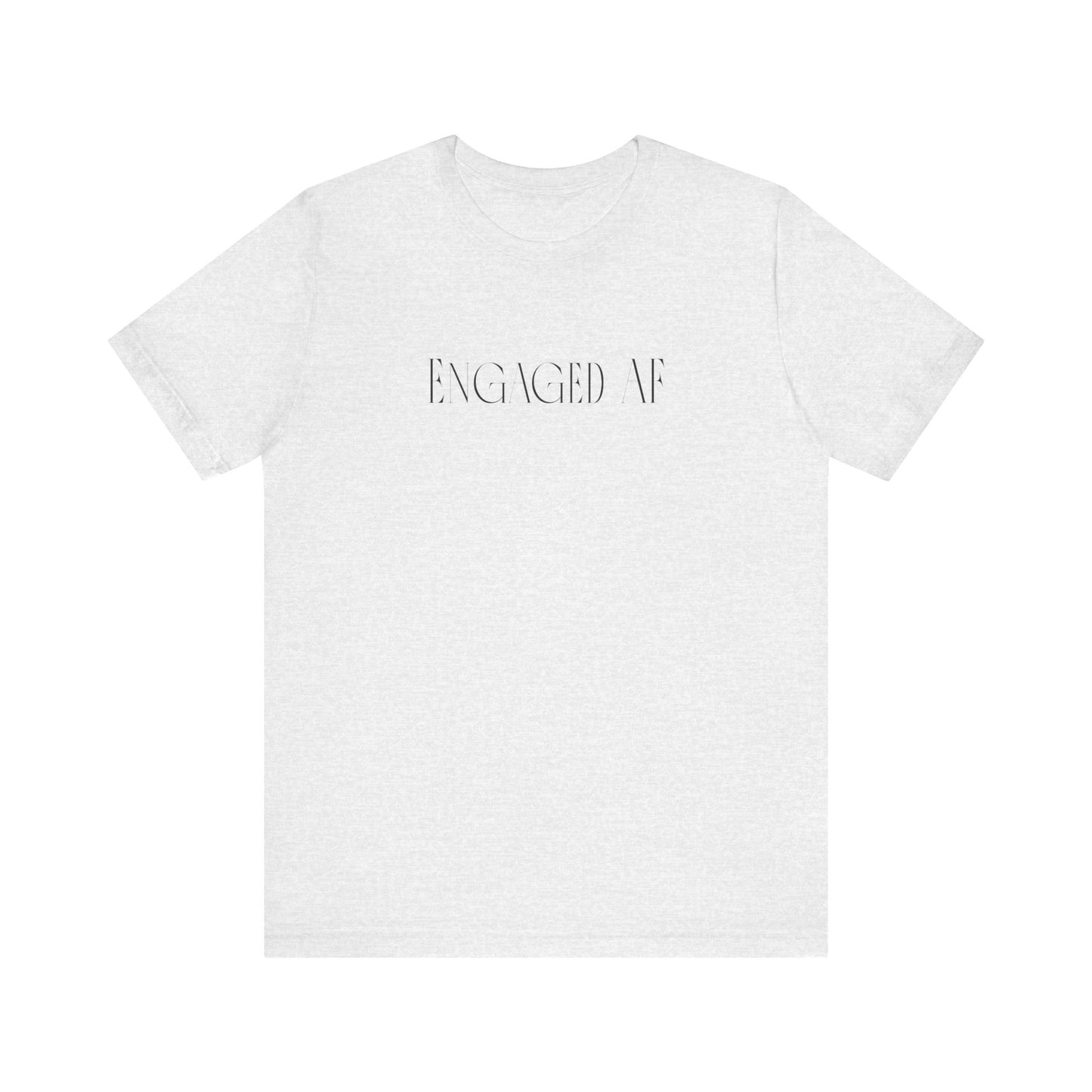 Engaged AF Graphic T