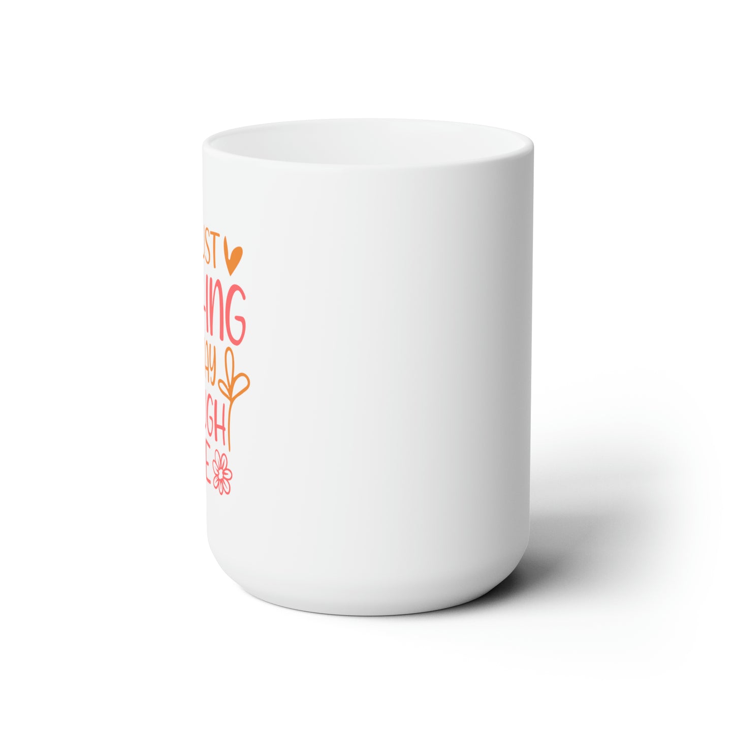 I'm Just WTF-ing My Way Through Life Ceramic Mug