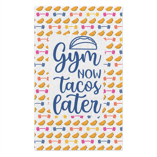 Gym Now, Tacos Later Gym Towel