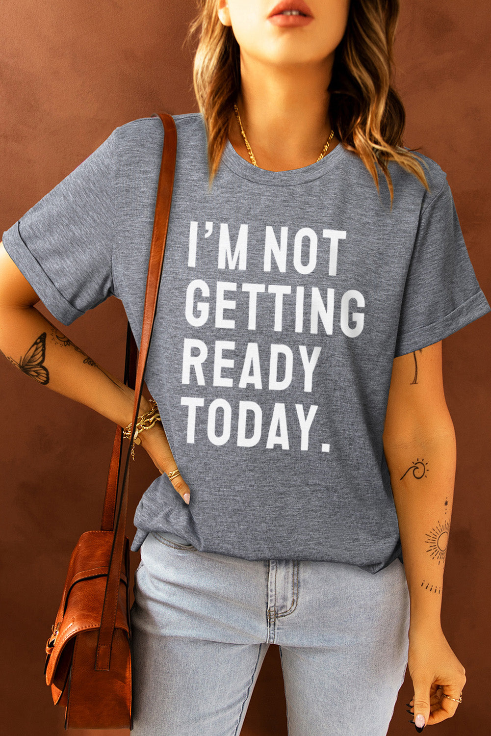 I'm Not Getting Ready Today Graphic T